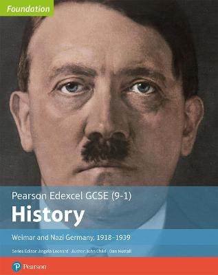 Edexcel GCSE (9-1) History Foundation Weimar and Nazi Germany, 1918–39 Student Book - John Child, Daniel Nuttall