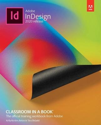 Adobe InDesign Classroom in a Book (2020 release) - Tina DeJarld, Kelly Anton