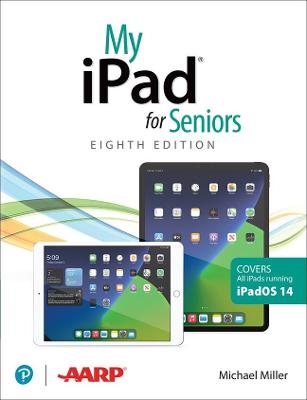 My iPad for Seniors (covers all iPads running iPadOS 14) - Michael Miller