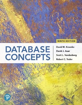 Database Concepts - David Kroenke, David Auer, Scott Vandenberg, Robert Yoder