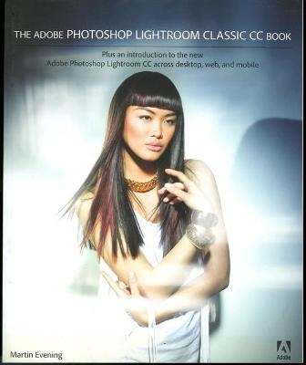 The Adobe Photoshop Lightroom Classic CC Book - Martin Evening