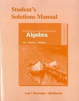 Student Solutions Manual for Beginning and Intermediate Algebra - Lial, Margaret; Hornsby, John; Clendenen, Gary