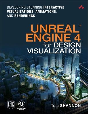 Unreal Engine 4 for Design Visualization - Tom Shannon