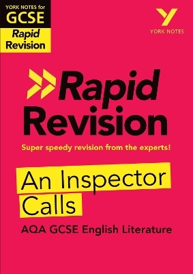 York Notes for AQA GCSE (9-1) Rapid Revision Guide: An Inspector Calls - catch up, revise and be ready for the 2025 and 2026 exams - Mary Green