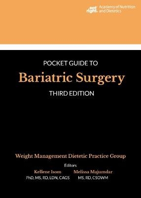 Academy of Nutrition and Dietetics Pocket Guide to Bariatric Surgery - Weight Management Dietetic Practice Group,  Weight Management Dietetic Practice Group