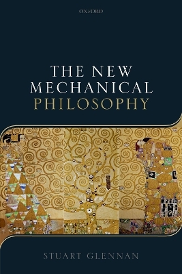 The New Mechanical Philosophy - Stuart Glennan