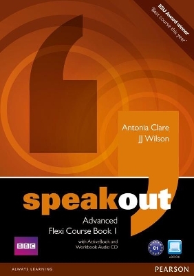 Speakout Advanced Flexi Course Book 1 Pack - J Wilson, Antonia Clare