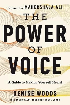 The Power of Voice - Denise Woods