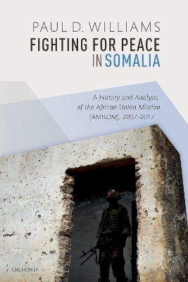 Fighting for Peace in Somalia - Paul D. Williams