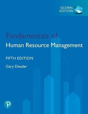 Fundamentals of Human Resource Management, Global Edition - Gary Dessler
