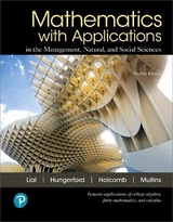 Mathematics with Applications in the Management, Natural, and Social Sciences + MyLab Math with Pearson eText - Lial, Margaret; Hungerford, Thomas; Holcomb, John; Mullins, Bernadette