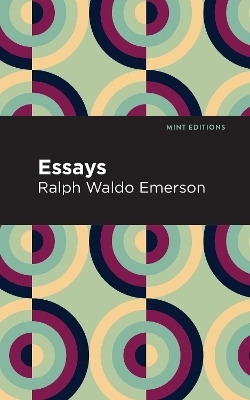 Essays: Ralph Waldo Emerson - Ralph Waldo Emerson