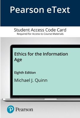Ethics for the Information Age - Michael Quinn