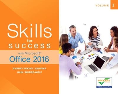 Skills for Success with Microsoft Office 2016 Volume 1 - Margo Adkins, Lisa Hawkins, Catherine Hain, Stephanie Murre-Wolf