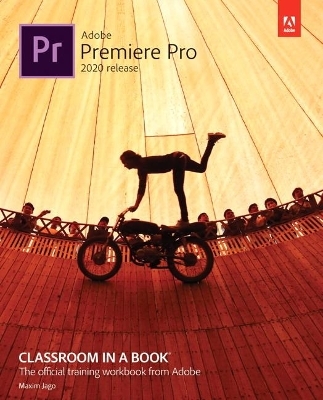 Adobe Premiere Pro Classroom in a Book (2020 release) - Maxim Jago