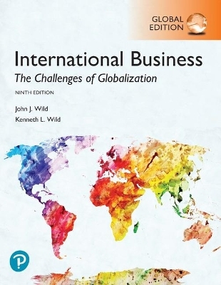 International Business: The Challenges of Globalization, Global Edition - John Wild, Kenneth Wild