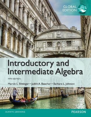Introductory and Intermediate Algebra, Global Edition + MyLab Mathematics with Pearson eText (Package) - Marvin Bittinger, Judith Beecher