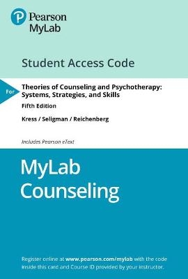MyLab Counseling with Pearson eText Access Code for Theories of Counseling and Psychotherapy - Victoria Kress, Linda Seligman, Lourie Reichenberg