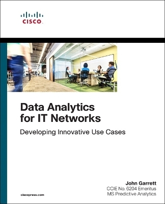 Data Analytics for IT Networks - John Garrett