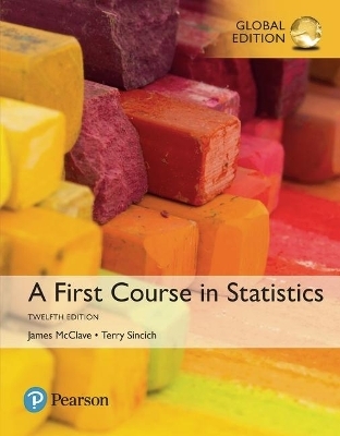 First Course in Statistics, A, Global Edition + MyLab Statistics with Pearson eText - James T. McClave, Terry Sincich