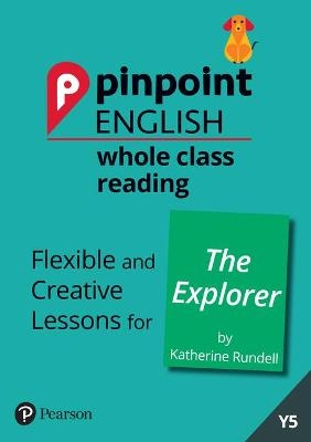 Pinpoint English Whole Class Reading Y5: The Explorer - Sarah Loader