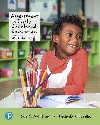 Assessment in Early Childhood Education - Sue Wortham, Belinda Hardin