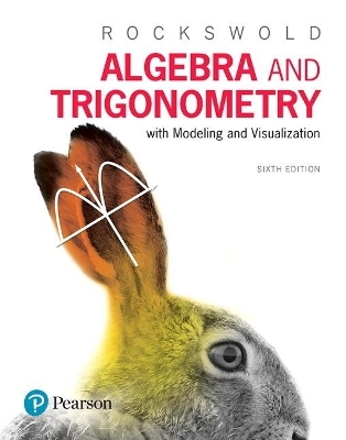 Algebra and Trigonometry with Modeling & Visualization - Gary Rockswold