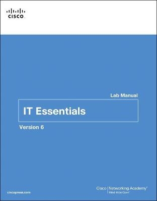 IT Essentials Lab Manual, Version 6 -  Cisco Networking Academy