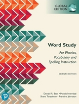 Word Study for Phonics, Vocabulary, and Spelling Instruction, Global Edition - Bear, Donald; Invernizzi, Marcia; Templeton, Shane; Johnston, Francine