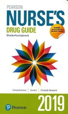 Pearson Nurse's Drug Guide 2019 - Billie Wilson, Margaret Shannon, Kelly Shields