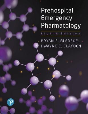 Prehospital Emergency Pharmacology -  Bledsoe, Bryan Bledsoe, Dwayne Clayden