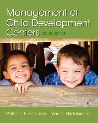 Management of Child Development Centers with Enhanced Pearson eText -- Access Card Package - Patricia Hearron, Verna Hildebrand