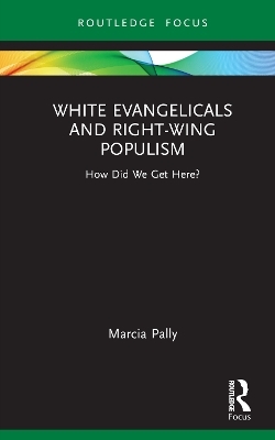 White Evangelicals and Right-Wing Populism - Marcia Pally
