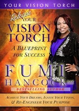 Release Your Vision Torch! -  Fumi Hancock