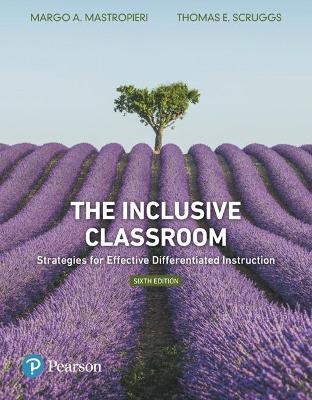 The Inclusive Classroom - Margo Mastropieri, Thomas Scruggs