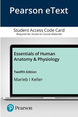 Pearson eText Essentials of Human Anatomy & Physiology -- Access Card - Elaine Marieb, Suzanne Keller