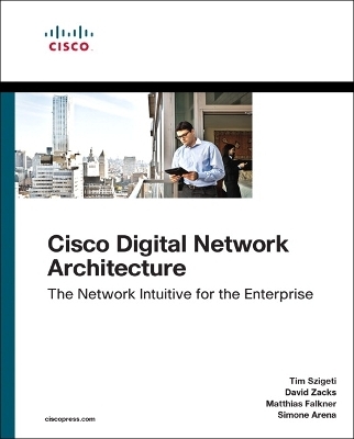 Cisco Digital Network Architecture - Tim Szigeti, David Zacks, Matthias Falkner, Simone Arena