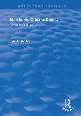 Man in His Original Dignity - John Leubsdorf