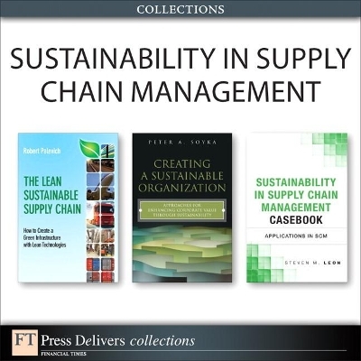 Sustainability in Supply Chain Management (Collection) - Peter Soyka, Robert Palevich, Steven Leon
