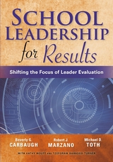 School Leadership for Results - Beverly G. Carbaugh, Robert J. Marzano, Michael D. Toth