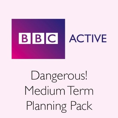 Dangerous! Medium Term Planning Pack - Lesley De Meza, Stephen Silva, John Stringer, Paula Richardson, Tony Richardson