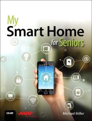 My Smart Home for Seniors - Michael Miller