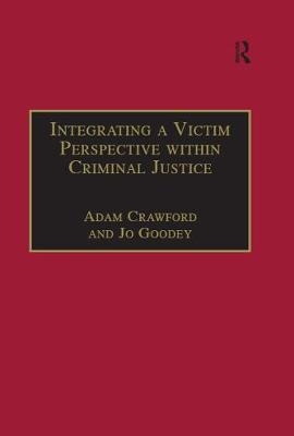 Integrating a Victim Perspective within Criminal Justice - Adam Crawford, Jo Goodey