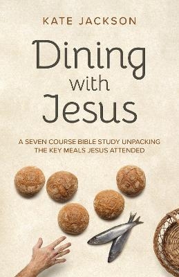 Dining with Jesus - Kate Jackson