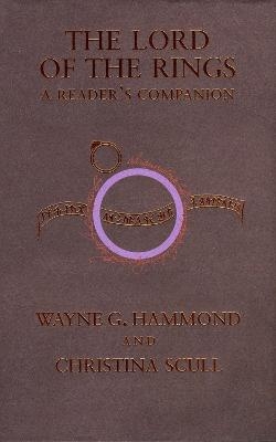 The Lord of the Rings: A Reader's Companion - Wayne G Hammond, Christina Scull