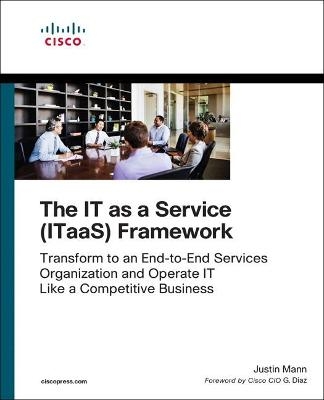 IT as a Service (ITaaS) Framework, The - Justin Mann