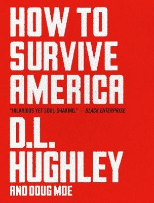 How to Survive America - D L Hughley, Doug Moe