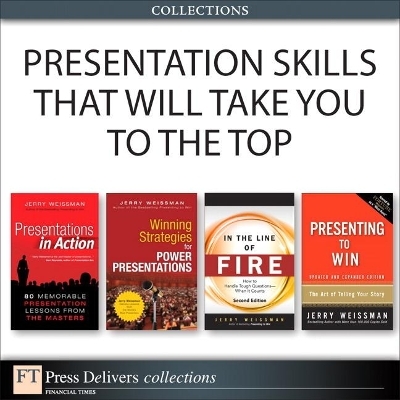 Presentation Skills That Will Take You to the Top (Collection) - Jerry Weissman