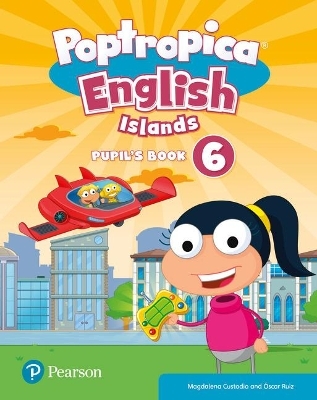 Poptropica English Islands Level 6 Pupil's Book and Online World Access Code - Magdalena Custodio, Oscar Ruiz