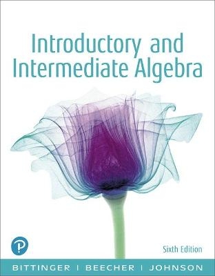 Introductory and Intermediate Algebra - Marvin Bittinger, Judith Beecher, Barbara Johnson